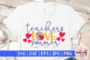 Download Teachers Love Summer Cut File - Summer cut file Collection